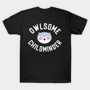 Owlsome Childminder Pun - Funny Gift Idea T-Shirt